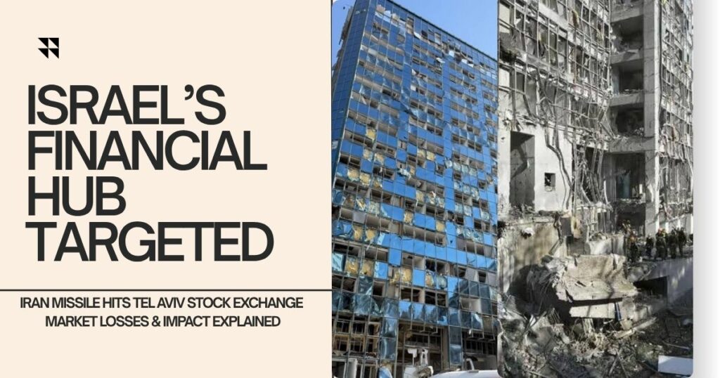 Tel Aviv Stock Exchange building damaged after Iran missile strike, market reacts with sharp losses